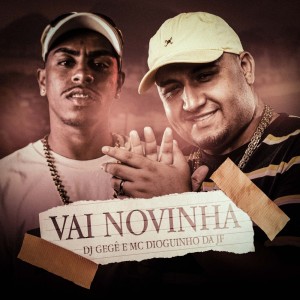 Listen to Vai Novinha (Explicit) song with lyrics from DJ Gege