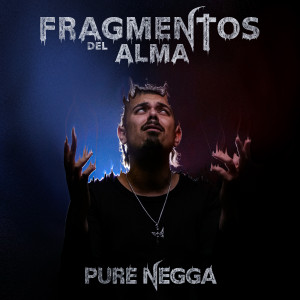 Pure Negga的專輯Fragmentos del Alma