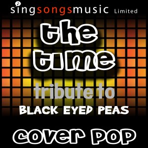 ดาวน์โหลดและฟังเพลง The Time (The Dirty Bit) [A Tribute to Black Eyed Peas] พร้อมเนื้อเพลงจาก Cover Pop