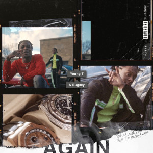 ดาวน์โหลดและฟังเพลง Again (Explicit) พร้อมเนื้อเพลงจาก Young T & Bugsey