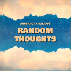 Listen to Random Thoughts song with lyrics from Abstract