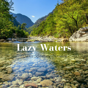 Lazy Waters: River's Relaxing Serenity