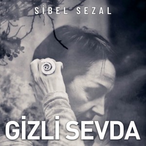 Album Gizli Sevda from Sibel Sezal