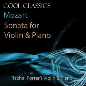 收聽Rachel Porter's Violin & Piano的Sonata in E Minor, K 304: I. Allegro歌詞歌曲