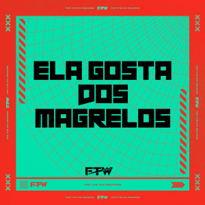อัลบัม Ela Gosta dos Magrelos (Explicit) ศิลปิน MC G7