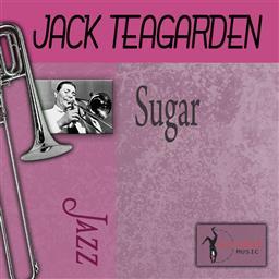 ดาวน์โหลดและฟังเพลง Sugar พร้อมเนื้อเพลงจาก Jack Teagarden