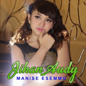 ดาวน์โหลดและฟังเพลง Manise Esemmu พร้อมเนื้อเพลงจาก Jihan Audy