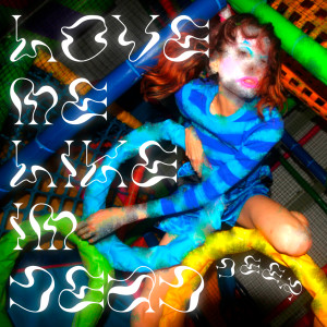 收听Deer的Love Me Like I'm Dead歌词歌曲