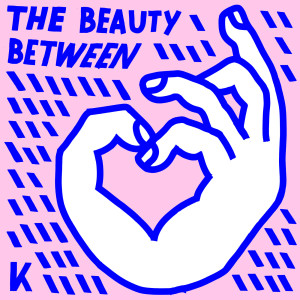 Album The Beauty Between oleh Kings Kaleidoscope