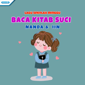 Dengarkan Baca Kitab Suci (Lagu Sekolah Minggu) lagu dari Nanda dengan lirik