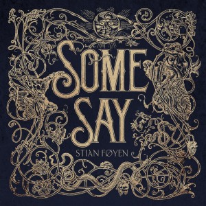 ดาวน์โหลดและฟังเพลง Some Say พร้อมเนื้อเพลงจาก Stian Føyen