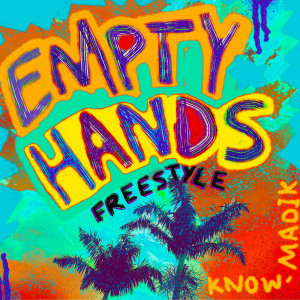 Know-Madik的专辑Empty Hands (Freestyle)
