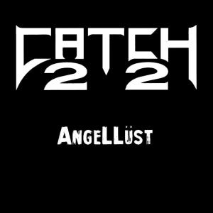 AngeLLüst dari Catch 22