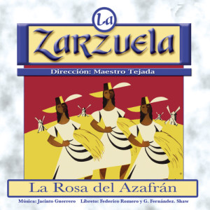 Jacinto Guerrero的專輯La Zarzuela: La Rosa del Azafrán