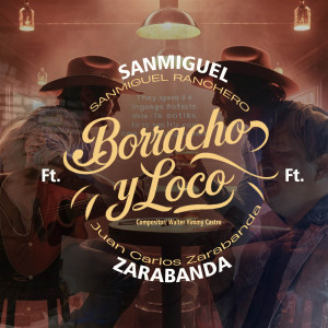 ดาวน์โหลดและฟังเพลง BORRACHO Y LOCO (Remix) พร้อมเนื้อเพลงจาก Sanmiguel Ranchero