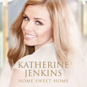 ดาวน์โหลดและฟังเพลง Home! Sweet Home! พร้อมเนื้อเพลงจาก Katherine Jenkins