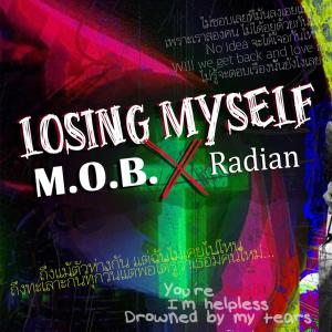 收聽M.O.B.的LOSING MYSELF (feat. RADIAN)歌詞歌曲