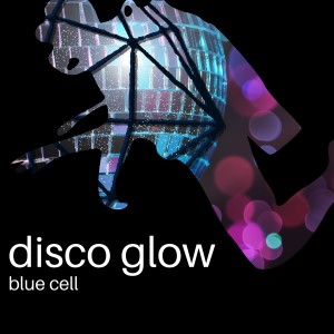 Album Disco Glow / Meta Morph oleh Blue Cell