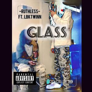 Ruthless的專輯Glass "Rock life" (feat. LB.K Twin) [Explicit]