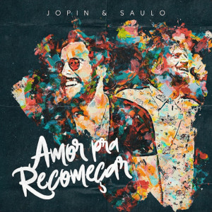 Saulo Fernandes的專輯Amor Pra Recomeçar