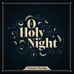 Album O Holy Night from Perimeter Worship