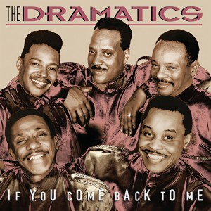 ดาวน์โหลดและฟังเพลง If You Come Back To Me พร้อมเนื้อเพลงจาก The Dramatics