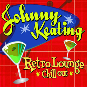 Album Retro Lounge Chill Out from Johnny Keating