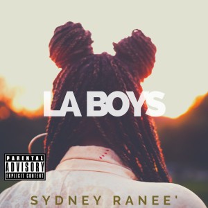 ดาวน์โหลดและฟังเพลง La Boys (Explicit) พร้อมเนื้อเพลงจาก Sydney Ranee'