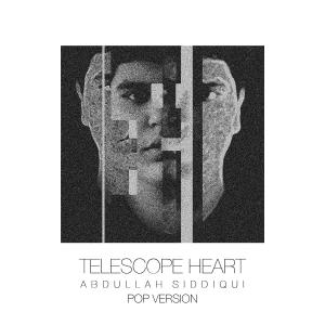 Album Telescope Heart (Pop Version) from Abdullah Siddiqui