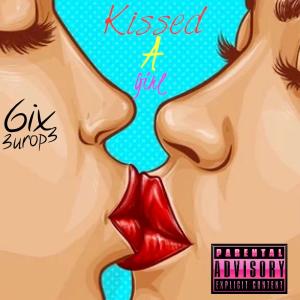 6ix 3urop3的專輯Kissed A Girl (Explicit)