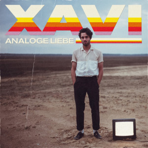 收聽Xavi的Analoge Liebe歌詞歌曲