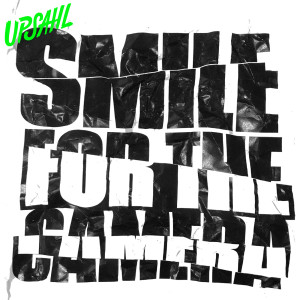 收聽Upsahl的Smile For The Camera (Explicit)歌詞歌曲