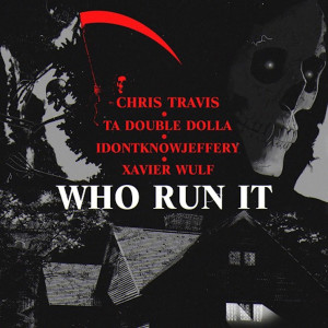 ดาวน์โหลดและฟังเพลง Who Run It (Remix) (Explicit) (Remix|Explicit) พร้อมเนื้อเพลงจาก Chris Travis