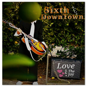 收聽TheJoy的Sixth&Downtown.(Uncut)歌詞歌曲