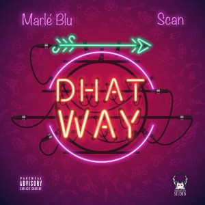收聽Marlé Blu的Dhat Way (Explicit)歌詞歌曲