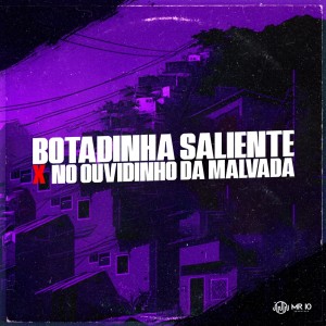Listen to Botadinha Saliente Vs no Ouvidinho da Malvada (Explicit) song with lyrics from Mano DJ