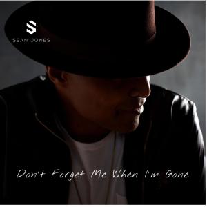 Sean Jones的專輯Don't Forget Me When I'm Gone
