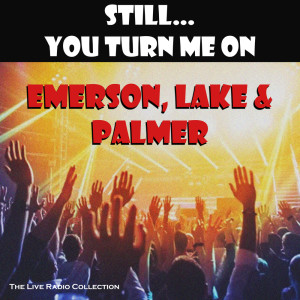 Emerson, Lake & Palmer的專輯Still… You Turn Me On (Live)