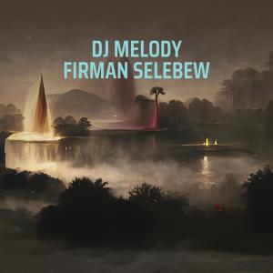Dengarkan lagu Dj Melody Firman Selebew nyanyian FirmaN RemiX dengan lirik