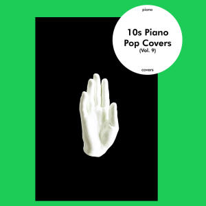อัลบัม 10s Piano Covers (Vol. 9) ศิลปิน Flying Fingers