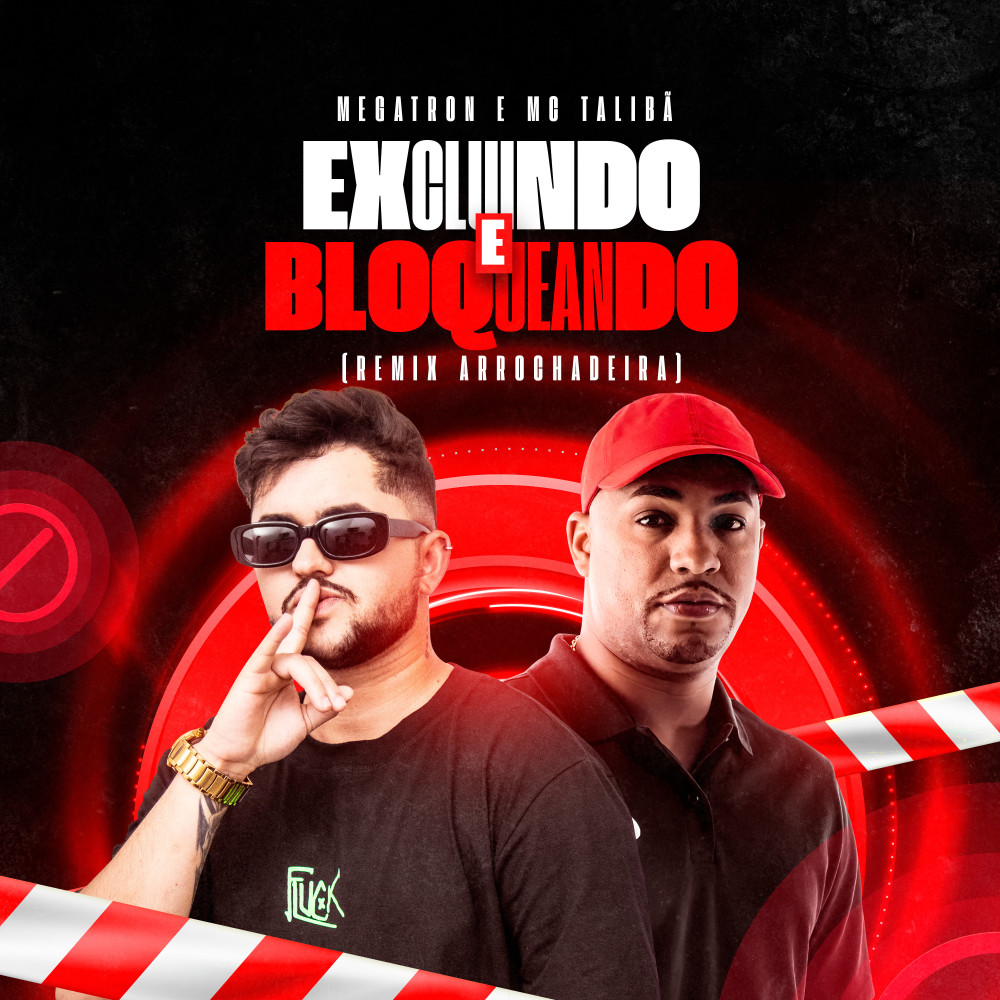 Excluindo e Bloqueando (feat. Mc Talibã) (Explicit)