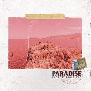 ดาวน์โหลดและฟังเพลง Paradise พร้อมเนื้อเพลงจาก Victor Porfidio