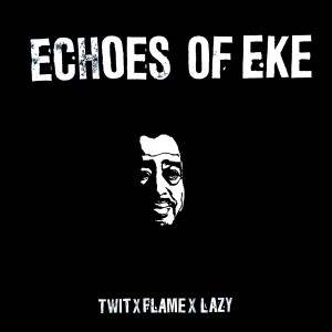 Twit One的專輯Echoes of Eke (Explicit)