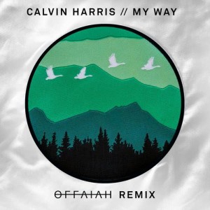 收聽Calvin Harris的My Way (offaiah Remix)歌詞歌曲