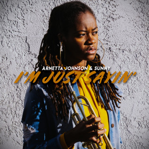 Album I'm Just Sayin' from Arnetta Johnson