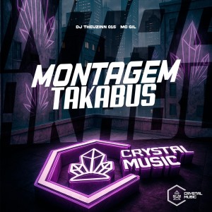 Listen to Montagem Takabus (Explicit) song with lyrics from DJ THEUZINN 015