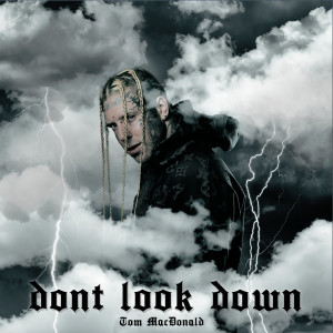 Dengarkan Don't Look Down (Explicit) lagu dari Tom MacDonald dengan lirik