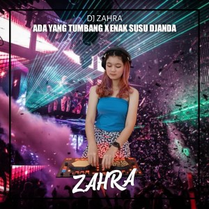 Dengarkan Ada Yang Tumbang X Enak Susu Djanda lagu dari Dj Zahra dengan lirik