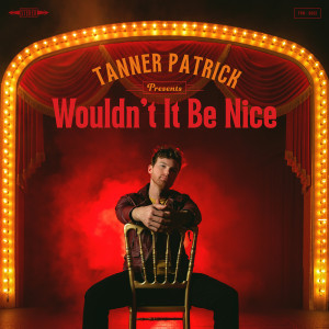 Tanner Patrick的专辑Wouldn't It Be Nice