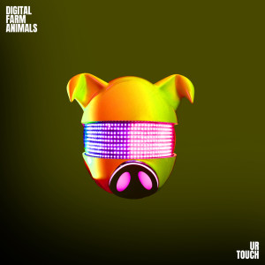 Digital Farm Animals的專輯Ur Touch